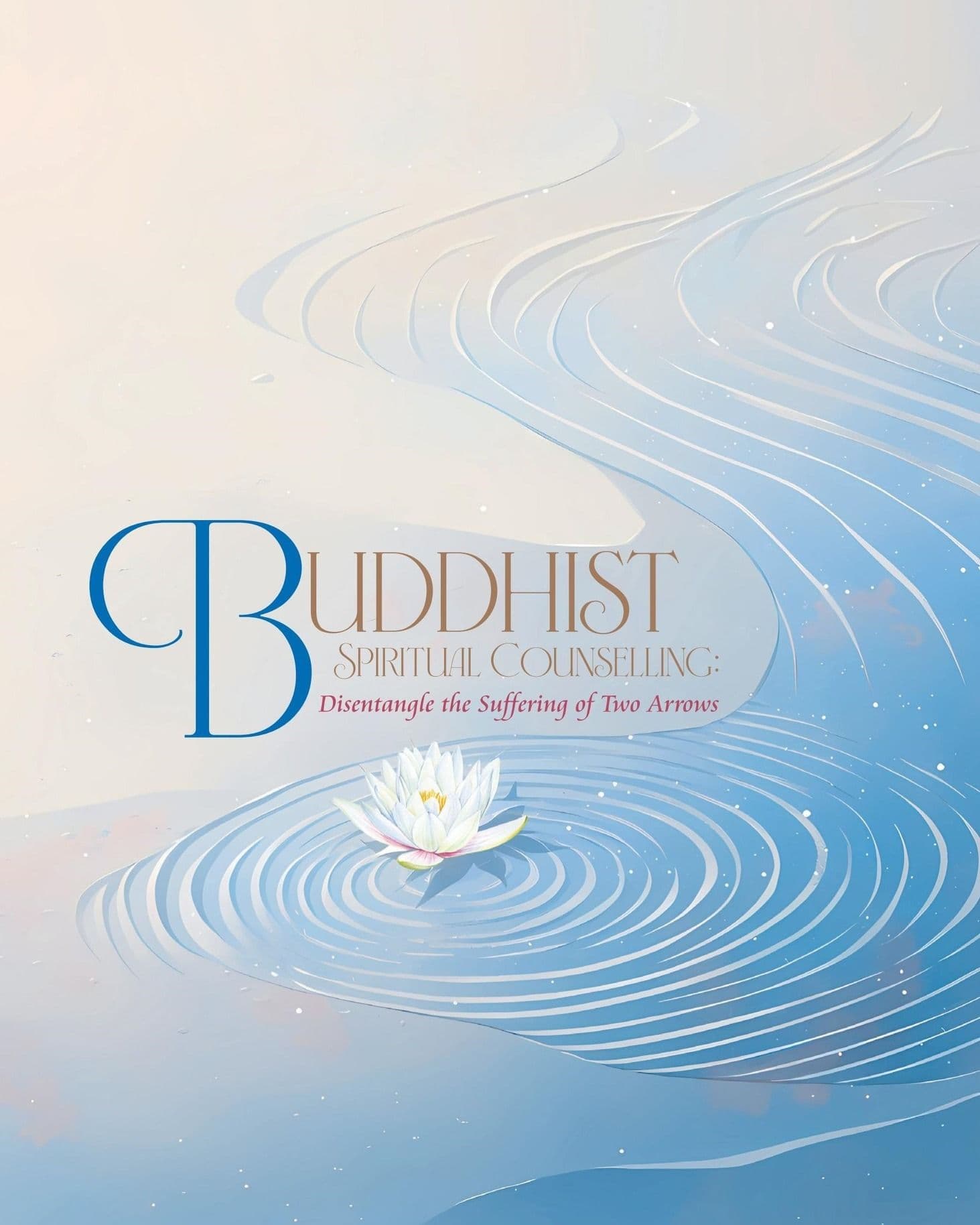 Buddhist Spiritual Counselling: Disentangle the Suffering of Two Arrows